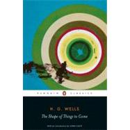 The Shape of Things to Come by Wells, H.G. (Author); Clute, John (Editor/introduction), 9780141441047