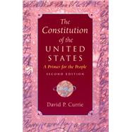 The Constitution of the United States: A Primer for the People by Currie, David P., 9780226131047