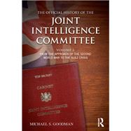 The Official History of the Joint Intelligence Committee: Volume I: From the Approach of the Second World War to the Suez Crisis by Goodman; Michael S., 9780415841047