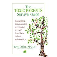 The Toxic Parents Survival Guide by Collins, Bryn, 9780757321047