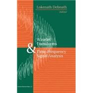 Wavelet Transforms and Time-Frequency Signal Analysis by Debnath, Lokenath, 9780817641047