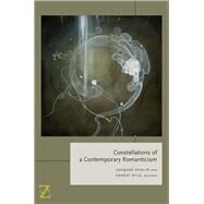 Constellations of a Contemporary Romanticism by Khalip, Jacques; Pyle, Forest, 9780823271047