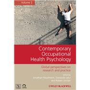 Contemporary Occupational Health Psychology, Volume 2 Global Perspectives on Research and Practice by Houdmont, Jonathan; Leka, Stavroula; Sinclair, Robert R., 9781119971047