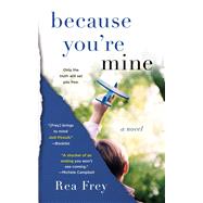Because You're Mine by Frey, Rea, 9781250621047