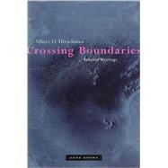 Crossing Boundaries : Selected Writings by Albert O. Hirschman, 9781890951047