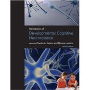 Handbook of Developmental Cognitive Neuroscience by Nelson, Charles A.; Luciana, Monica, 9780262141048