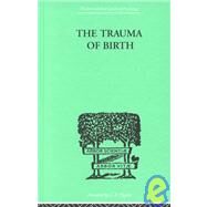 The Trauma of Birth by Rank, Otto, 9780415211048