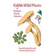 Edible Wild Plants of Eastern North America by Fernald, Merritt Lyndon; Kinsey, Alfred Charles, 9780486291048