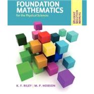 Student Solution Manual for Foundation Mathematics for the Physical Sciences by K. F. Riley , M. P. Hobson, 9780521141048