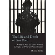 The Life and Death of Gus Reed by Bahde, Thomas, 9780821421048