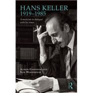 Hans Keller: A Portrait in His Own Words by Garnham,A. M., 9781138391048