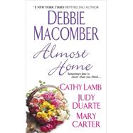 Almost Home by Macomber, Debbie; Lamb, Cathy; Duarte, Judy; Carter, Mary, 9781420131048