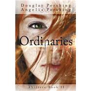 Ordinaries by Pershing, Douglas; Pershing, Angelia; Damian, Heather A. Morgan; Shaddox, John, 9781502921048