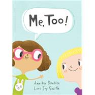Me, Too! by Dunklee, Annika; Smith, Lori Joy, 9781771381048