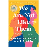 We Are Not Like Them A Novel by Pride, Christine; Piazza, Jo, 9781982181048
