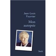 Mon autopsie by Jean-Louis Fournier, 9782234081048
