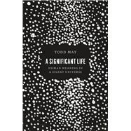 A Significant Life by May, Todd, 9780226421049