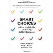 Smart Choices by Hammond, John S.; Keeney, Ralph L.; Raiffa, Howard, 9781633691049