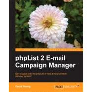 Phplist 2 E-mail Campaign Manager by Young, David; Patel, Ankur, 9781849511049