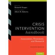 Crisis Intervention Handbook Assessment, Treatment, and Research by Yeager, Kenneth; Roberts, Albert, 9780190201050
