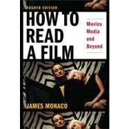 How to Read a Film Movies, Media, and Beyond by Monaco, James, 9780195321050