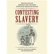 Contesting Slavery by Hammond, John Craig; Mason, Matthew, 9780813931050