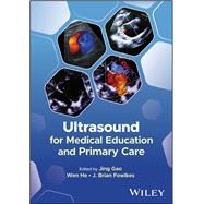 Ultrasound for Medical Education and Primary Care by Gao, Jing; He, Wen; Fowlkes, J. Brian, 9781394381050