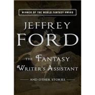 The Fantasy Writer's Assistant by Jeffrey Ford, 9781480411050