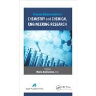 Process Advancement in Chemistry and Chemical Engineering Research by Zaikov; Gennady E., 9781771881050