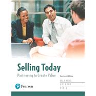 Selling Today Partnering to Create Value, Student Value Edition Plus MyLab Marketing with Pearson eText -- Access Card Package by Manning, Gerald L.; Ahearne, Michael; Reece, Barry L., 9780134611051