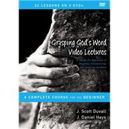 Grasping God's Word Video Lectures by Duvall, J. Scott; Hays, J. Daniel, 9780310521051