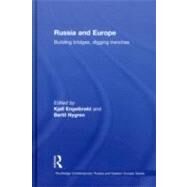 Russia and Europe: Building Bridges, Digging Trenches by Engelbrekt; Kjell, 9780415561051