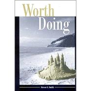 Worth Doing by Smith, Steven G., 9780791461051