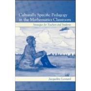 Culturally Specific Pedagogy for the Mathematics Classroom: Strategies for Teachers and Students by Leonard; Jacqueline, 9780805861051
