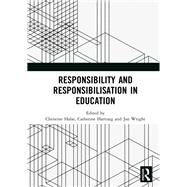 Responsibility and Responsibilisation in Education by Halse; Christine, 9781138571051