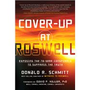 Cover-Up at Roswell by Schmitt, Donald R.; Hajjar, David P., Ph.D., 9781632651051