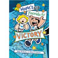Maple's Formula for Victory by McMillan, Kate; Prillaman, Ruthie; McMillan, Kate; Prillaman, Ruthie, 9781665941051