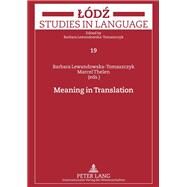 Meaning in Translation by Lewandowska-Tomaszczyk, Barbara; Thelen, Marcel, 9783631601051