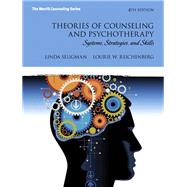 Theories of Counseling and Psychotherapy Systems, Strategies, and Skills MyLab Counseling without Pearson eText -- Access Card Package by Seligman, Linda W.; Reichenberg, Lourie W., 9780134391052