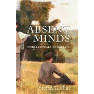 Absent Minds Intellectuals in Britain by Collini, Stefan, 9780199291052