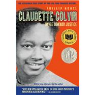 Claudette Colvin Twice Toward...,Hoose, Phillip,9780312661052