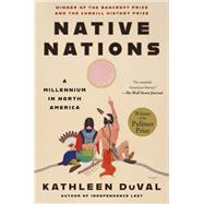 Native Nations: A Millennium in North America by Kathleen DuVal, 9780525511052
