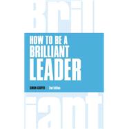 How to Be a Brilliant Leader by Cooper, Simon, 9781292081052
