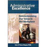 Administrative Excellence by Meyer, Erin O'Hara, 9781592981052