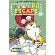 The Great Pet Escape by Jamieson, Victoria; Jamieson, Victoria, 9781627791052