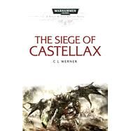 Siege of Castellax by Werner, C. L., 9781785721052