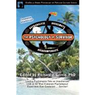 The Psychology of Survivor Leading Psychologists Take an Unauthorized Look at the Most Elaborate Psychological Experiment Ever Conducted . . . Survivor! by Gerrig, Richard J., 9781933771052