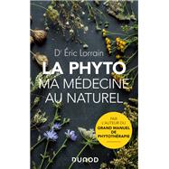 La phyto, ma mdecine au naturel by ric Lorrain, 9782100811052