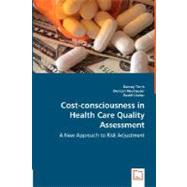 Cost-consciousness in Health Care Quality Assessment by Terris, Darcey; Neuhauser, Duncan; Litaker, David, 9783836481052