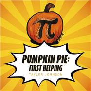 Pumpkin Pie First Helping by Johnson, Taylor, 9798317801052